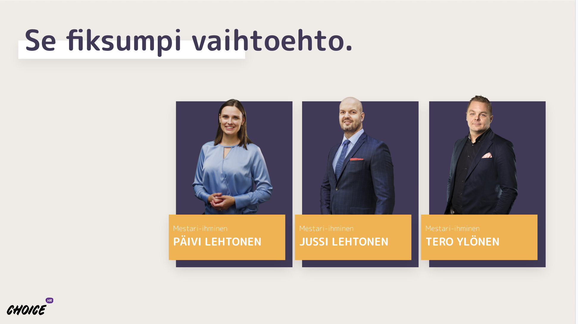 Choicen ensimmäinen ilme